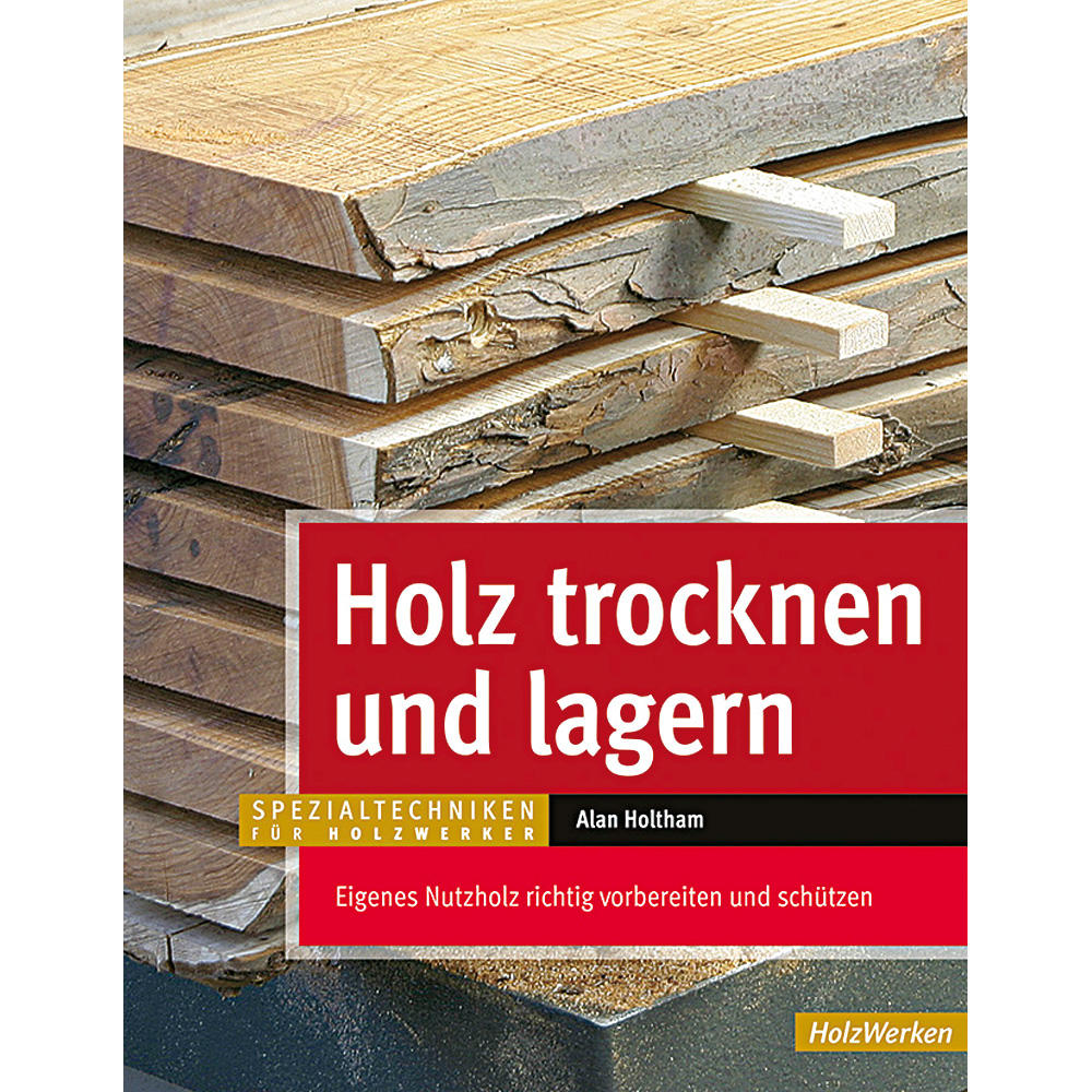 Holz trocknen und lagern