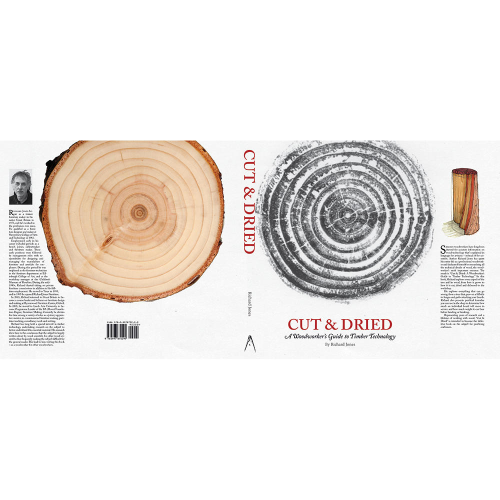 Cut & Dried: A Woodworker's Guide to Timber Technology 