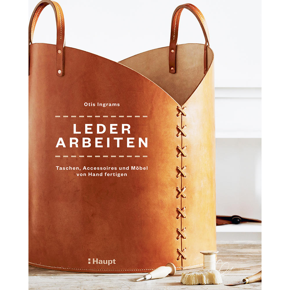 Lederarbeiten - Taschen, Accessoires und Möbel von Hand fertigen