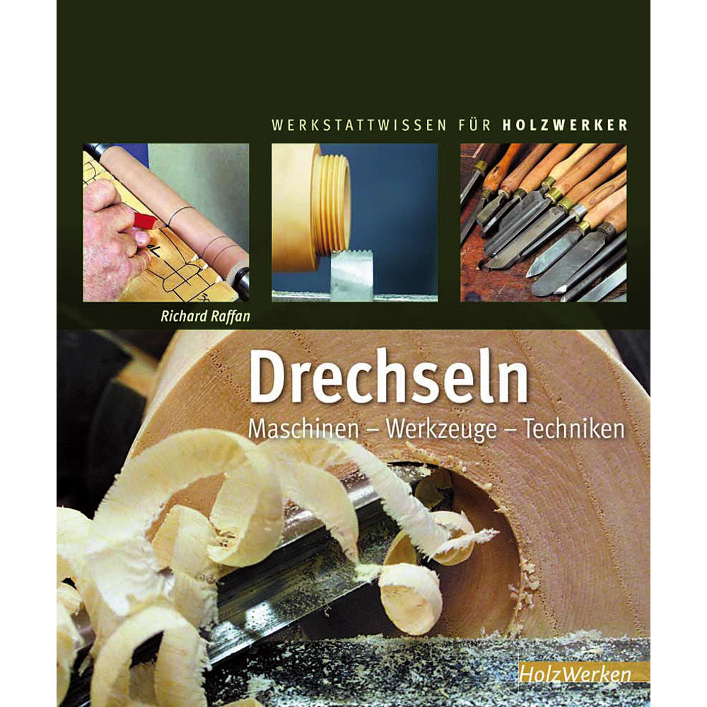 Drechseln, Maschinen-Werkzeuge-Techniken