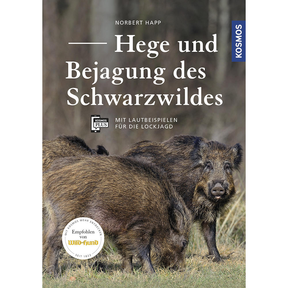 Hege und Bejagung des Schwarzwildes - Mit Lautbeispielen für die Lockjagd