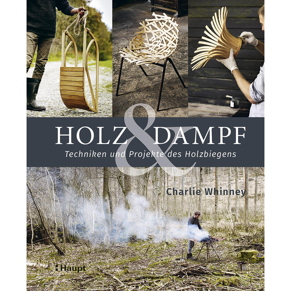 Holz & Dampf - Techniken und Projekte des Holzbiegens