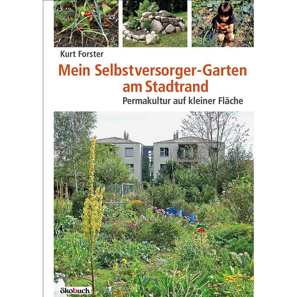 Mein Selbstversorger-Garten am Stadtrand