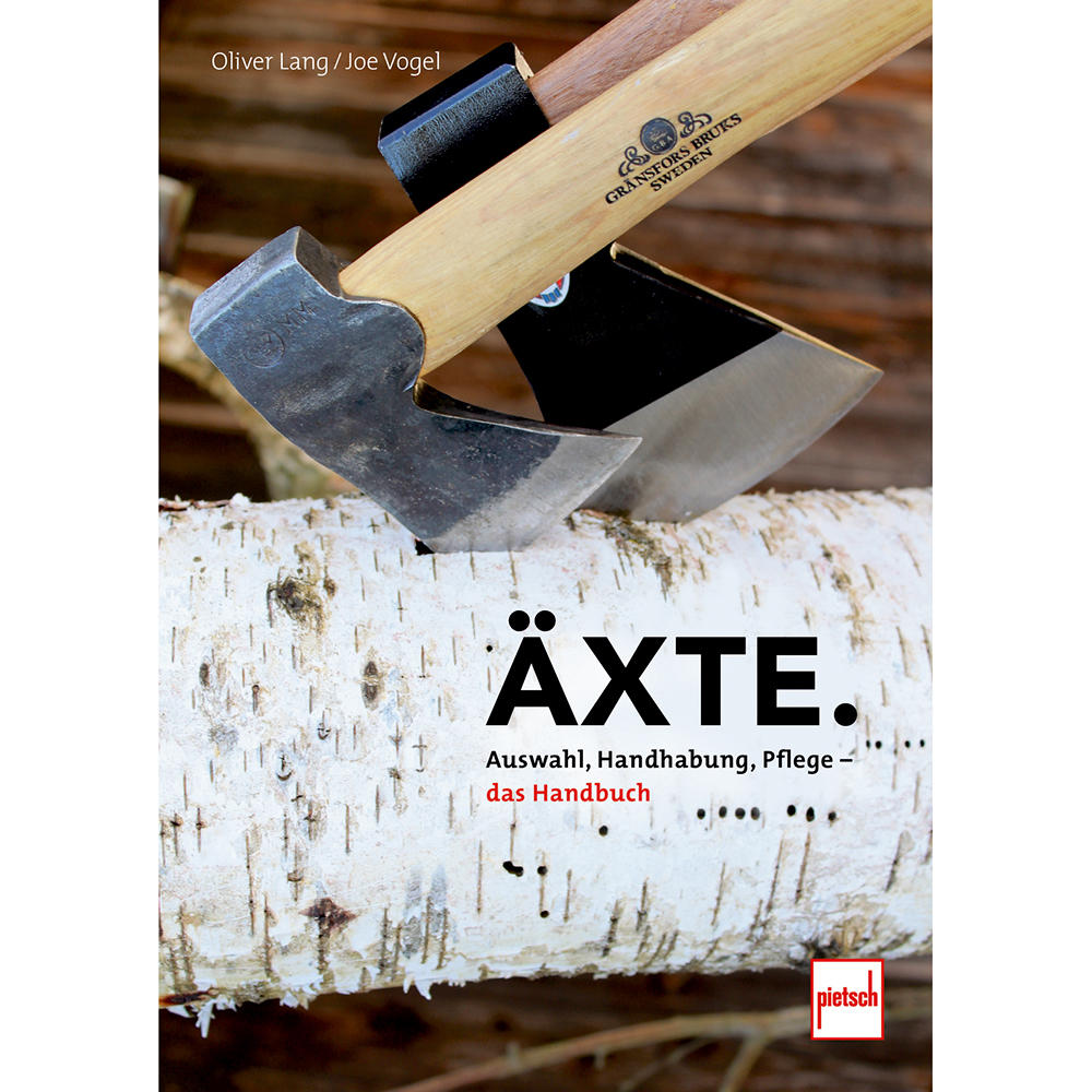 Äxte - Auswahl, Handhabung, Pflege - das Handbuch