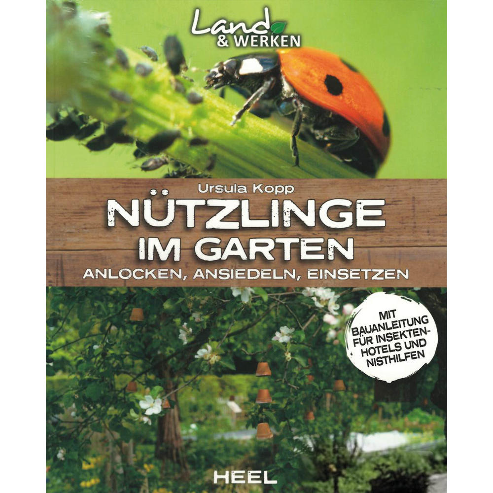 Nützlinge im Garten - anlocken, ansiedeln, einsetzen