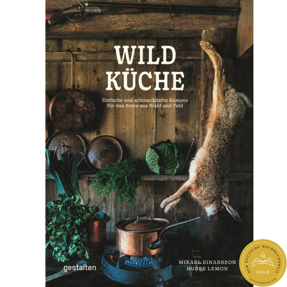 Wildküche - Einfache und schmackhafte Rezepte für das Beste aus Wald und Feld